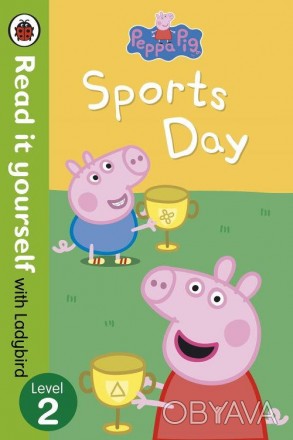 Read it yourself 2 Peppa Pig: Sports Day
 Свинка Пеппа весело проводить час зі с. . фото 1