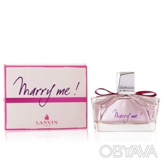 Парфюмированная вода Lanvin Marry Me для женщин - edp 75 ml. . фото 1 Уважаемые покупатели, доставка на некоторые ароматы может увеличится (примерно) . . фото 1