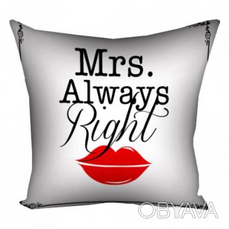 Подушка Mrs. Always Right 40х40см - будет оригинальным и классным подарком на лю. . фото 1