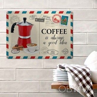 Табличка інтер'єрна металева Coffee is always good idea — підійде для дому, кав'. . фото 1