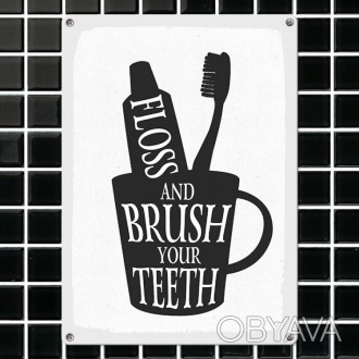 Табличка интерьерная металлическая Floss and brush your teeth - дополнит интерье. . фото 1
